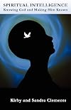 Spiritual Intelligence: Knowing God and Making Him Known