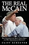 The Real McCain: Why Conservatives Don't Trust Him and Why Independents Shouldn't
