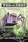 Web of Debt: The Shocking Truth About Our Money System and How We Can Break Free