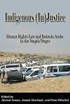 Indigenous (in)justice : human rights law and Bedouin Arabs in the Naqab/Negev