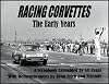Racing Corvettes the Early Years: A Scrapbook Assembled by Art Evans with Rememberances by John Fitch and Friends