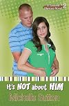 It's Not About Him
