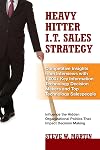 Heavy Hitter I.T. Sales Strategy: Competitive Insights from Interviews with 1,000 Key Information Technology Decision Makers and Top Technology Salespeople