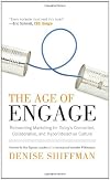 The Age of Engage: Reinventing Marketing for Today's Connected, Collaborative, and Hyperinteractive Culture