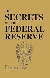 The Secrets of the Federal Reserve