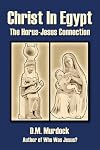 Christ in Egypt: The Horus-Jesus Connection