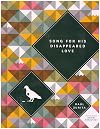 Song for His Disappeared Love/Canto a Su Amor Desaparecido