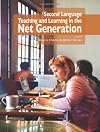 Second Language Teaching and Learning in the Net Generation (Nflrc Monographs)
