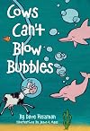 Cows Can't Blow Bubbles: Animal Shapes (Cows Can't Series)