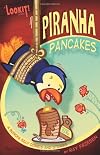 Piranha Pancakes: Lookit! Comedy and Mayhem