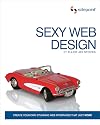 Sexy Web Design: Creating Interfaces That Work