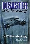Disaster in the Dandenongs - The Kyeema Airliner Tragedy