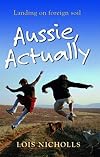 Aussie, Actually: Landing on Foreign Soil