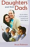Daughters and Their Dads: Tips for Fathers, Adult Daughters, Husbands and Father-figures