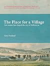 The place for a village : how nature has shaped the city of Melbourne