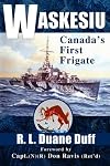 Waskesiu: Canada's First Frigate