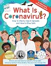What Is Coronavirus?: How It Infects, How It Spreads, and How to Stay Safe
