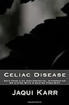 Celiac Disease: Safe/Unsafe Food List and Essential Information On Living With A Gluten Free Diet