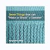 Seven Things that can "Make or Break" a Sweater™: Techniques and Tips for Hand Knitters