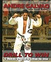 Drill to Win: 12 Months to Better Brazillian Jiu-Jitsu