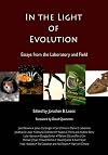 In the Light of Evolution: Essays from the Laboratory and Field