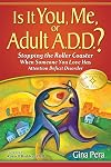 Is It You, Me, or Adult A.D.D.? Stopping the Roller Coaster When Someone You Love Has Attention Deficit Disorder