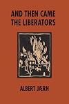 And Then Came the Liberators