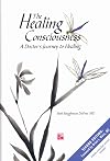 The Healing Consciousness: A Doctor's Journey to Healing