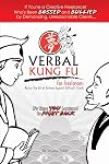 Verbal Kung Fu for Freelancers: Master the Art of Self Defense against Difficult Clients