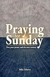 Praying for Sunday: You, Your Pastor, and the Next Sermon