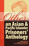 Other: an Asian & Pacific Islander Prisoners' Anthology