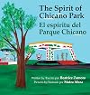 Spirit of Chicano Park- a 6 X book award winner, including a Tomás Rivera Children's Book Award, 2021.: El espíritu del parque Chicano