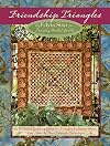 Friendship Triangles: 15 Beautiful Quilting Projects, Triangle Exchange Ideas, Easy, Step-by-step Technique