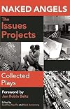 Naked Angels Issues Projects: Collected Plays