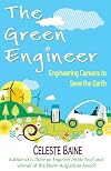 The Green Engineer: Engineering Careers to Save the Earth