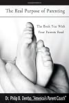 The Real Purpose of Parenting: The Book You Wish Your Parents Read