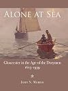 Alone at sea : Gloucester in the age of the dorymen, 1623-1939