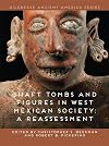 Shaft Tombs and Figures in West Mexican Society: A Reassessment