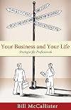 Your Business and Your Life: Strategies for Professionals