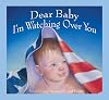 Dear Baby, I'm Watching Over You