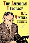 The American Language: An Inquiry into the Development of English in the United States {Second Edition}