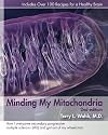 Minding My Mitochondria 2nd Edition: How I overcame secondary progressive multiple sclerosis (MS) and got out of my wheelchair.