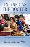 I SIGNED AS THE DOCTOR: Memoir of a Cancer Doctor Surviving Cancer