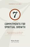 7 Commitments for Spiritual Growth: An Introduction to the Ministry and Lifestyle of a Forerunner (2015 Edition)