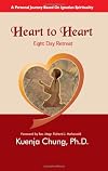 Heart to Heart: Eight Day Retreat - A Personal Journey Based on Ignatian Spirituality
