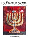 The Feasts of Adonai, Why Christians Should Look at the Biblical Feasts