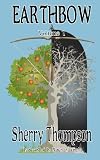 Earthbow: Volume 1: Part One of the Second of the Narentan Tumults