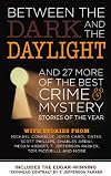 Between the Dark and the Daylight and 27 More of the Best Crime and Mystery Stories of the Year