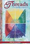 Threads: the Basics & Beyond: The Complete Visual Guide to Thread Techniques and Creativity in Projects and Embellishing