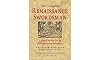 The complete renaissance swordsman : a guide to the use of all manner of weapons - Antonion Manciolino's opera nova (1531)